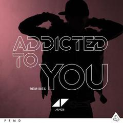 Addicted To You(Bent Collective Remix)