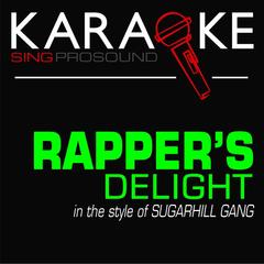 Rapper’s Delight (In the Style of Sugarhill Gang) [Karaoke Instrumental Version]