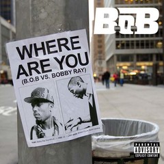 Where Are You (B.o.B vs. Bobby