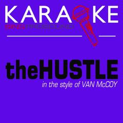 The Hustle (In the Style of Van Mccoy) [Karaoke Instrumental Version]