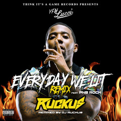 Everyday We Lit(feat. PnB Rock)(DJ Ruckus Remix)