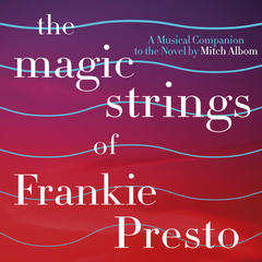 A House Is Not A Home(From ”The Magic Strings Of Frankie Presto: The Musical Companion)