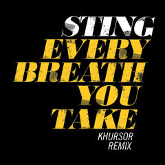 Every Breath You Take(KHURSOR Remix)