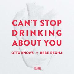 Can’t Stop Drinking About You(Radio Edit)