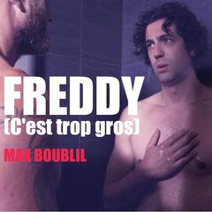 Freddy(C’est trop gros)