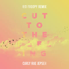 Cut To The Feeling(Kid Froopy Remix)