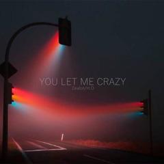 You let me crazy(伴奏)