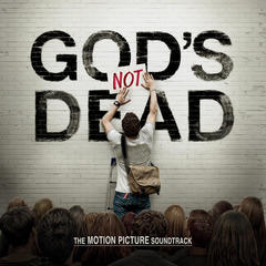 God’s Not Dead(Like A Lion)(Movie Version)