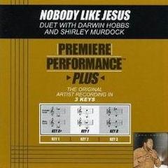 Nobody Like Jesus Nobody Like Him (Broken Album Version)