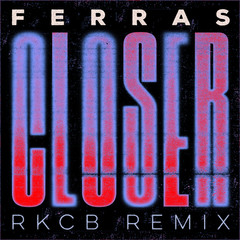 Closer(RKCB Remix)