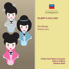 Sullivan: The Mikado / Act 2 - 21. Braid The Raven Hair， Weave The Supple Tresses