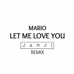 Let Me Love You(Janji Remix)