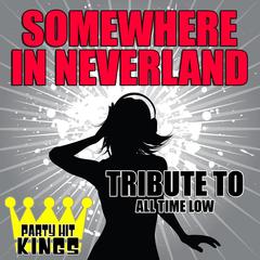 Somewhere in Neverland (Tribute to All Time Low)