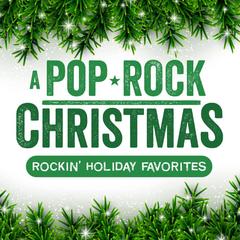 Have Yourself A Merry Little Christmas(A Pop/Rock Christmas: Rockin’ Holiday Favorites Version)