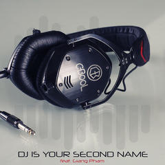 DJ Is Your Second Name(Extended Mix)