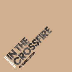 In The Crossfire(Original Demo)