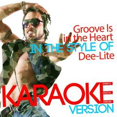 Groove Is in the Heart (In the Style of Dee-Lite)(Karaoke Version)
