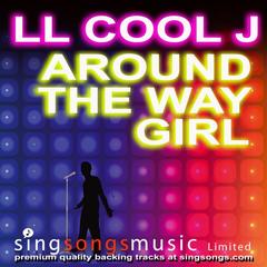 Around The Way Girl (In The Style Of Ll Cool J)