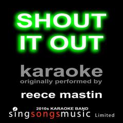 Shout It Out (Originally Performed By Reece Mastin)(Karaoke Audio Version)