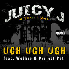 Ugh Ugh Ugh (feat. Webbie & Project Pat) (Explicit)