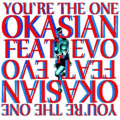 You’re the One (feat. Evo of Ill Jeanz)