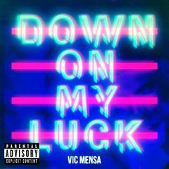 Down On My Luck(Explicit)