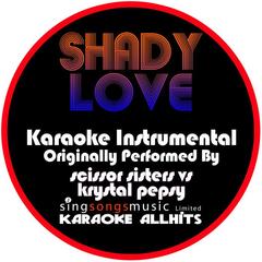 Shady Love (Originally Performed By Scissor Sisters vs Krystal Pepsy)(Instrumental Version)