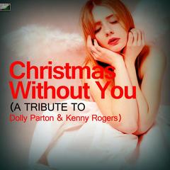 Christmas Without You (A Tribute to Dolly Parton & Kenny Rogers)