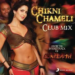 Chikni Chameli(DJ Khushi Club Mix)