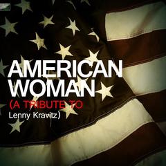 American Woman (A Tribute to Lenny Kravitz)