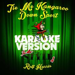 Tie Me Kangaroo Down Sport (In the Style of Rolf Harris)(Karaoke Version)