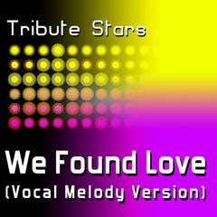 Rihanna feat. Calvin Harris - We Found Love(Vocal Version)