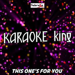 This One’s for You(Originally Performed By David Guetta and Zara Larsson)(Karaoke Version)