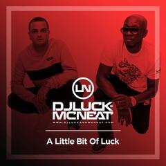 A Little Bit of Luck(Original Mix)