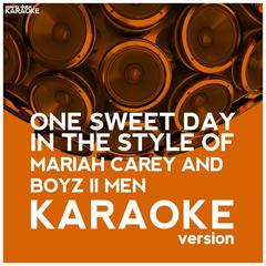 One Sweet Day (In the Style of Mariah Carey and Boyz II Men)(Karaoke Version)