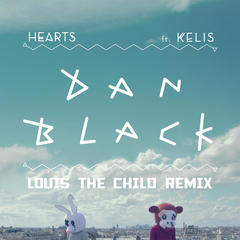 Hearts(Louis The Child Remix)