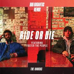 Ride Or Die(Big Gigantic Remix)