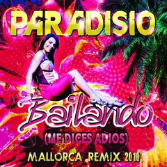 Bailando(Me Dices Adios)(Mallorca Remix 2010 Radio Edit)