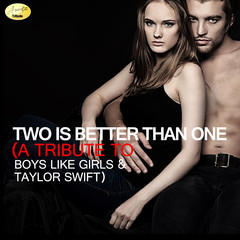 Two Is Better Than One (A Tribute to Boys Like Girls and Taylor Swift)