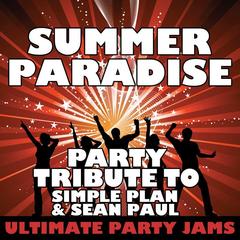 Summer Paradise (Party Tribute to Simple Plan & Sean Paul)
