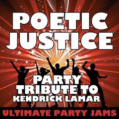 Poetic Justice (Party Tribute to Kendrick Lamar & Drake)