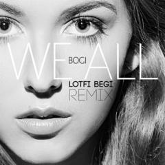 We All(Lotfi Begi Remix)