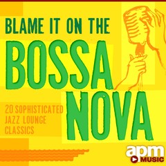 Blame It on the Bossa Nova