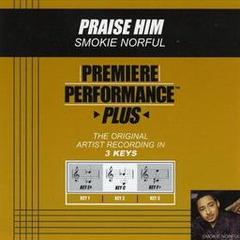 Praise Him(Key-Eb-Premiere Performance Plus W/Background Vocals)