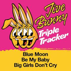 Blue Moon / Be My Baby / Big Girls Don’t Cry