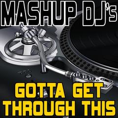 Gotta Get Through This (Re-Mix Tool)