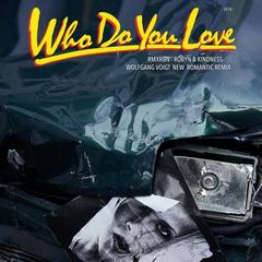 Who Do You Love(Wolfgang Voigt New Romantic Mix)