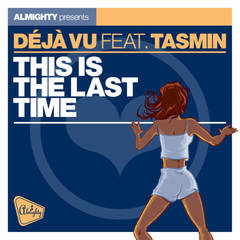 This Is the Last Time(feat. Tasmin)(Almighty Essential Radio Edit)