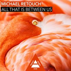 All That Is Between Us(Original Mix)