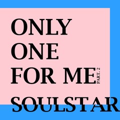 ONLY ONE FOR ME - PART.2